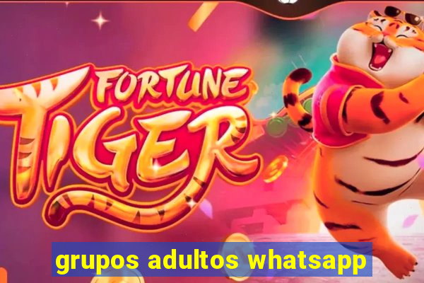 grupos adultos whatsapp